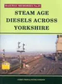 Diesely parného veku v Yorkshire - Steam Age Diesels Across Yorkshire