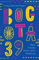 Bogot 39: Nové hlasy z Latinskej Ameriky - Bogot 39: New Voices from Latin America