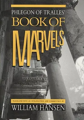 Kniha zázrakov Flegóna z Tralles - Phlegon of Tralles' Book of Marvels