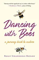 Tanec so včelami - Cesta späť k prírode - Dancing with Bees - A Journey Back to Nature