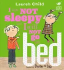 Charlie a Lola: Nechce sa mi spať a nepôjdem do postele - Charlie and Lola: I Am Not Sleepy and I Will Not Go to Bed