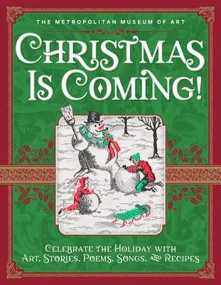 Vianoce prichádzajú! Sviatky prichádzajú: oslávte ich umením, príbehmi, básňami, piesňami a receptami - Christmas Is Coming!: Celebrate the Holiday with Art, Stories, Poems, Songs, and Recipes