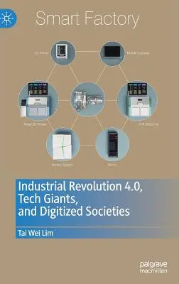Priemyselná revolúcia 4.0, technologickí giganti a digitalizované spoločnosti - Industrial Revolution 4.0, Tech Giants, and Digitized Societies
