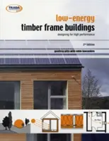 Nízkoenergetické drevostavby - navrhovanie pre vysoký výkon - Low Energy Timber Frame Buildings - Designing For High Performance
