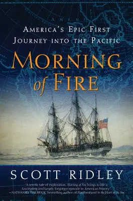 Ohnivé ráno: Prvá epická cesta Ameriky do Tichého oceánu - Morning of Fire: America's Epic First Journey Into the Pacific