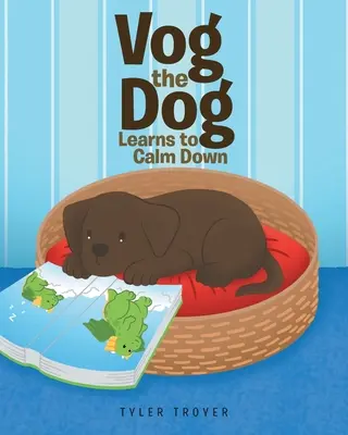 Pes Vog sa učí upokojiť - Vog the Dog Learns to Calm Down