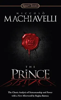 Knieža: Klasická analýza štátnického myslenia a moci - The Prince: The Classic Analysis of Statesmanship and Power