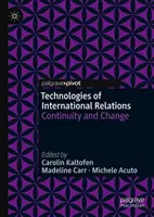 Technológie medzinárodných vzťahov: Kontinuita a zmena - Technologies of International Relations: Continuity and Change