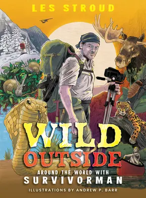 Divoký vonku: Ako na to: Cesta okolo sveta s preživším mužom - Wild Outside: Around the World with Survivorman