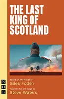 Posledný škótsky kráľ (javisková verzia) - The Last King of Scotland (Stage Version)