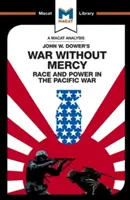 Analýza knihy Johna W. Dowera Vojna bez milosrdenstva: Rasa a moc vo vojne v Tichomorí - An Analysis of John W. Dower's War Without Mercy: Race and Power in the Pacific War