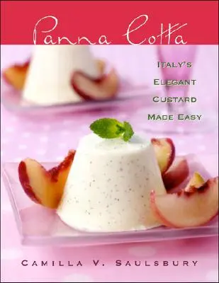 Panna Cotta: taliansky elegantný krém - Panna Cotta: Italy's Elegant Custard Made Easy