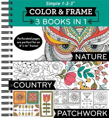 Vyfarbi a zarámuj - 3 knihy v 1 - Príroda, Krajina, Patchwork (omaľovánka pre dospelých) - Color & Frame - 3 Books in 1 - Nature, Country, Patchwork (Adult Coloring Book)