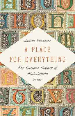 Miesto pre všetko: Zvedavá história abecedného poradia - A Place for Everything: The Curious History of Alphabetical Order