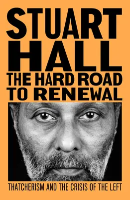 Ťažká cesta k obnove: Thatcherizmus a kríza ľavice - The Hard Road to Renewal: Thatcherism and the Crisis of the Left
