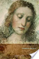 Kristovo vedomie: Cesta vnútorného rozvoja - Christ Consciousness: A Path of Inner Development
