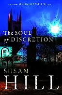 Duša diskrétnosti - Simon Serrailler Kniha 8 - Soul of Discretion - Simon Serrailler Book 8