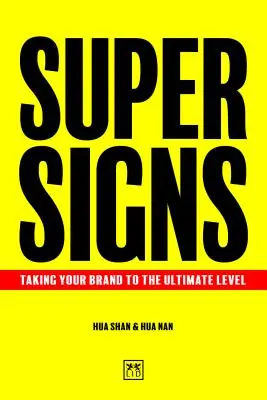 Super znaky: Posuňte svoju značku na najvyššiu úroveň - Super Signs: Taking Your Brand to the Ultimate Level