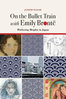 Vo vlaku s Emily Brontëovou - Búrlivé výšiny v Japonsku - On the Bullet Train with Emily Bronte - Wuthering Heights in Japan