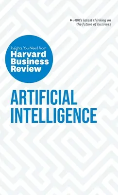 Umelá inteligencia: Poznatky, ktoré potrebujete, z Harvard Business Review - Artificial Intelligence: The Insights You Need from Harvard Business Review