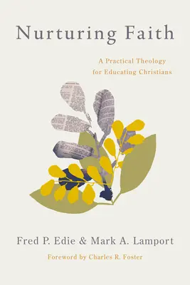 Pestovanie viery: Praktická teológia pre výchovu kresťanov - Nurturing Faith: A Practical Theology for Educating Christians