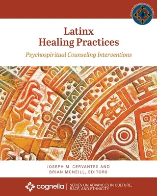 Latinské liečebné praktiky: Psychospirituálne poradenské intervencie - Latinx Healing Practices: Psychospiritual Counseling Interventions