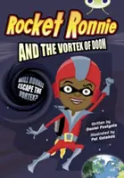 Klub chrobákov Nezávislá beletria 4. ročník Sivá raketa Ronnie a vír skazy - Bug Club Independent Fiction Year 4 Grey A Rocket Ronnie and the Vortex of Doom