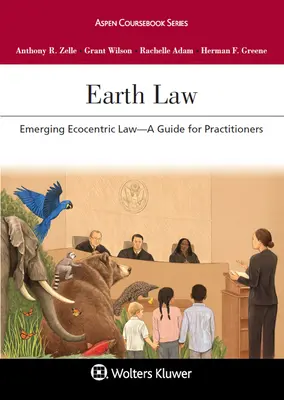 Zákony Zeme: Vznikajúce ekocentrické právo - príručka pre praktizujúcich - Earth Law: Emerging Ecocentric Law--A Guide for Practitioners
