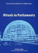 Rituály v parlamentoch: Rituály: politické, antropologické a historické perspektívy v Európe a Spojených štátoch - Rituals in Parliaments: Political, Anthropological and Historical Perspectives on Europe and the United States