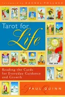 Tarot pre život: Výklad kariet pre každodenné vedenie a rast - Tarot for Life: Reading the Cards for Everyday Guidance and Growth