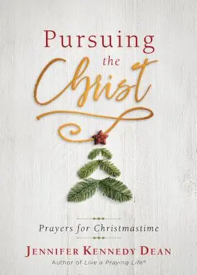 Prenasledovanie Krista: Modlitby na Vianoce - Pursuing the Christ: Prayers for Christmastime