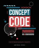 Ako vytvoriť zmysluplné koncepty - Concept Code: How to Create Meaningful Concepts