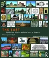 Východ: Budhisti, hinduisti a synovia nebies - The East: Buddhists, Hindus and the Sons of Heaven