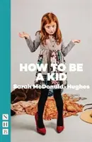 Ako byť dieťaťom - How to Be a Kid