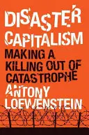 Katastrofický kapitalizmus: Katastrofa - kapitalizmus: ako sa dá zabíjať z katastrofy - Disaster Capitalism: Making a Killing Out of Catastrophe