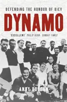 Dynamo - Obrana cti Kyjeva - Dynamo - Defending the Honour of Kiev