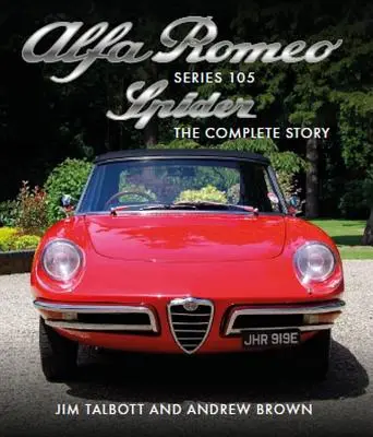 Alfa Romeo Series 105 Spider: Kompletný príbeh - Alfa Romeo Series 105 Spider: The Complete Story