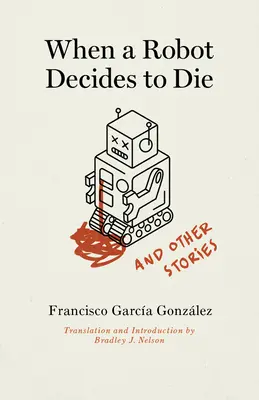 Keď sa robot rozhodne zomrieť a iné príbehy - When a Robot Decides to Die and Other Stories