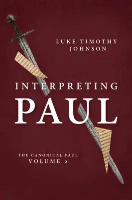Výklad Pavla: Kanonický Pavol, 2. zväzok - Interpreting Paul: The Canonical Paul, Volume 2
