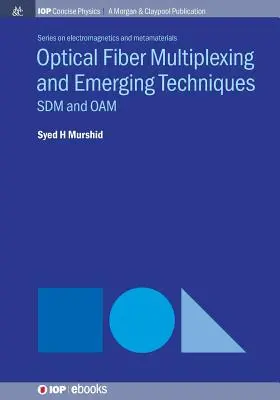 Multiplexovanie optických vlákien a nové techniky: Sdm a Oam - Optical Fiber Multiplexing and Emerging Techniques: Sdm and Oam