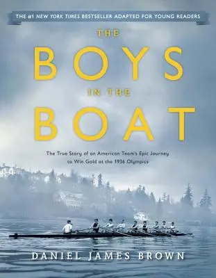 Chlapci v člne (adaptácia pre mladých čitateľov): Pravdivý príbeh o epickej ceste amerického tímu za zlatom na olympijských hrách v roku 1936 - The Boys in the Boat (Young Readers Adaptation): The True Story of an American Team's Epic Journey to Win Gold at the 1936 Olympics