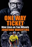 Jednosmerná letenka - deväť životov na dvoch kolesách - One Way Ticket - Nine Lives on Two Wheels