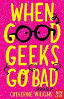 Keď sa dobrí šprti pokazia - When Good Geeks Go Bad