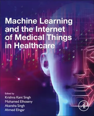 Strojové učenie a internet zdravotníckych vecí v zdravotníctve - Machine Learning and the Internet of Medical Things in Healthcare