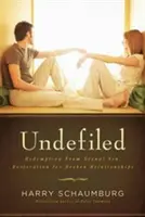 Nepoškvrnené: Vydanie: Vykúpenie zo sexuálneho hriechu, obnova narušených vzťahov - Undefiled: Redemption from Sexual Sin, Restoration for Broken Relationships