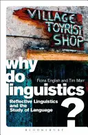 Prečo robiť lingvistiku? Reflexívna lingvistika a štúdium jazyka - Why Do Linguistics?: Reflective Linguistics and the Study of Language