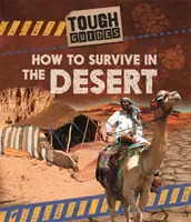 Nároční sprievodcovia: Ako prežiť v púšti - Tough Guides: How to Survive in the Desert