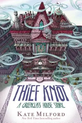 Zlodejský uzol: A Greenglass House Story - The Thief Knot: A Greenglass House Story