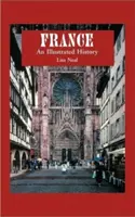 Francúzsko: Ilustrovaná história - France: An Illustrated History