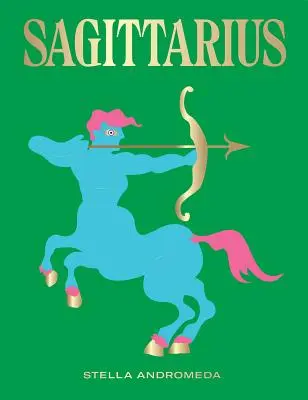 Strelec: Využite silu zverokruhu (astrológia, hviezdne znamenie) - Sagittarius: Harness the Power of the Zodiac (Astrology, Star Sign)